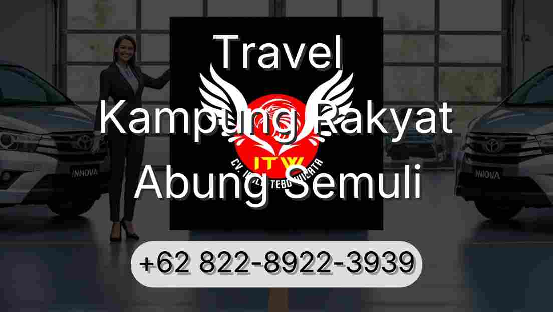 Travel Kampung Rakyat Abung Semuli