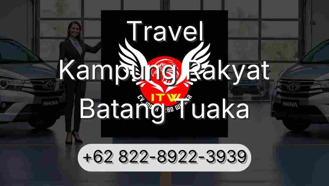 Travel Kampung Rakyat Batang Tuaka