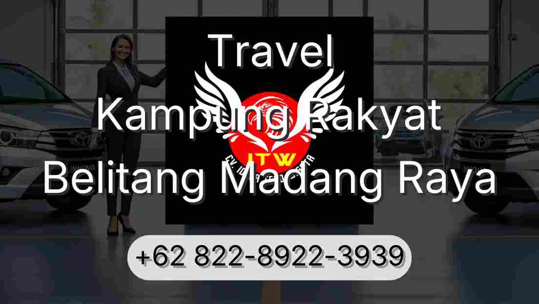 Travel Kampung Rakyat Belitang Madang Raya