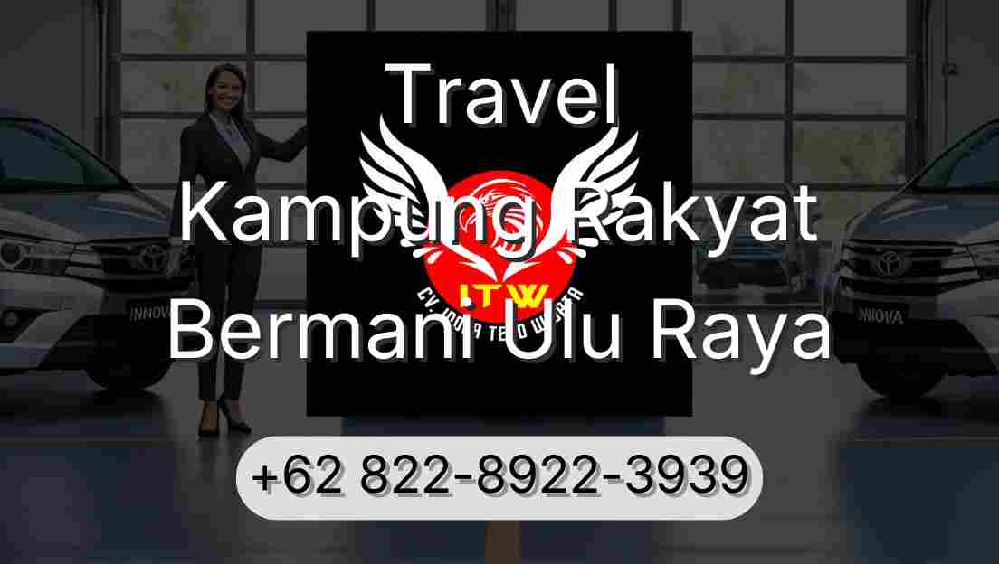 Travel Kampung Rakyat Bermani Ulu Raya