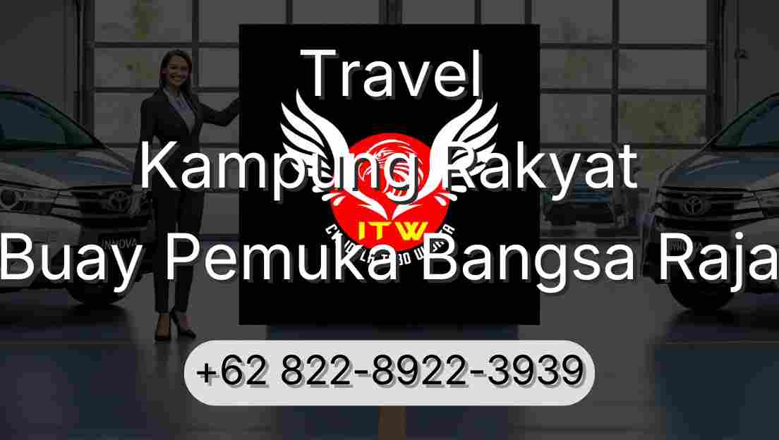 Travel Kampung Rakyat Buay Pemuka Bangsa Raja
