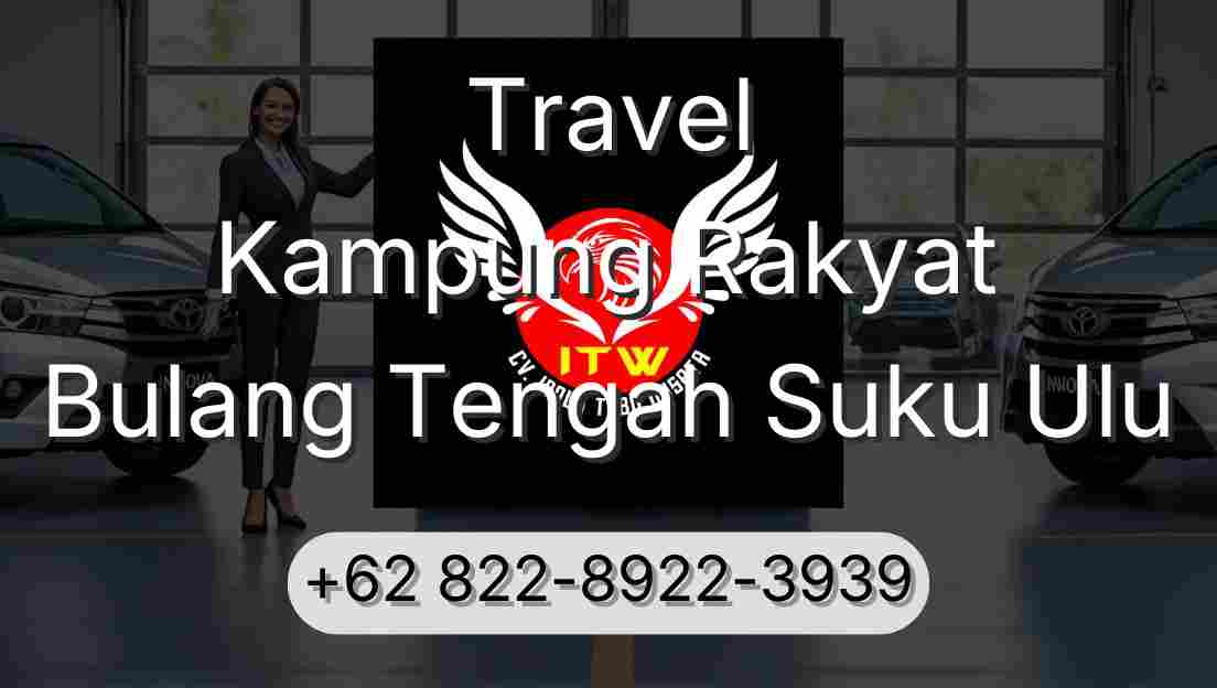Travel Kampung Rakyat Bulang Tengah Suku Ulu