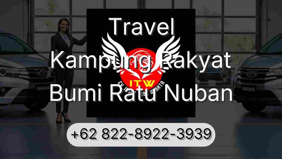 Travel Kampung Rakyat Bumi Ratu Nuban