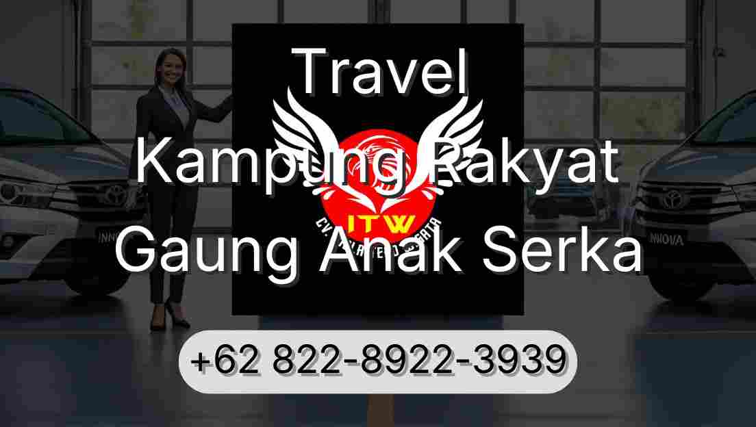 Travel Kampung Rakyat Gaung Anak Serka