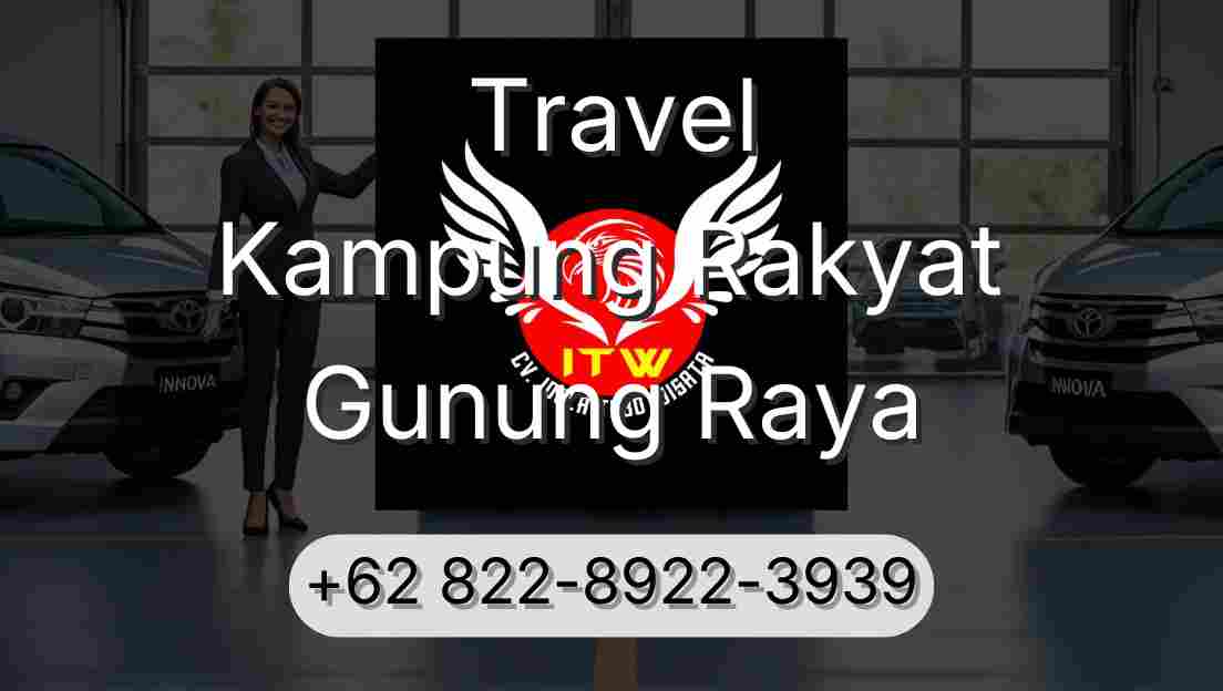 Travel Kampung Rakyat Gunung Raya