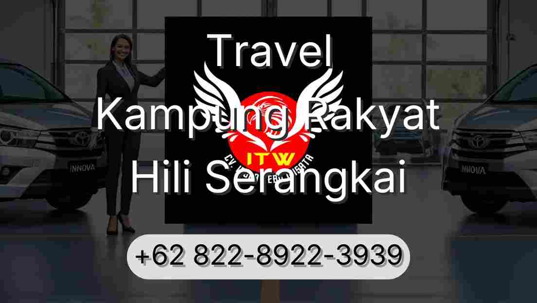 Travel Kampung Rakyat Hili Serangkai