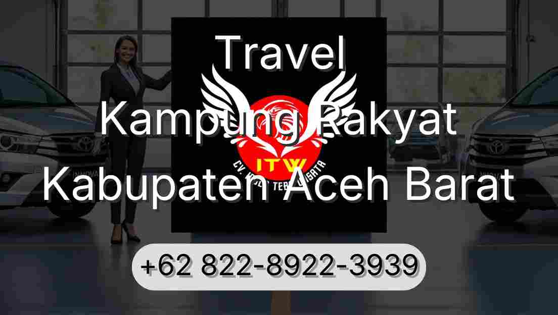 Travel Kampung Rakyat Kabupaten Aceh Barat
