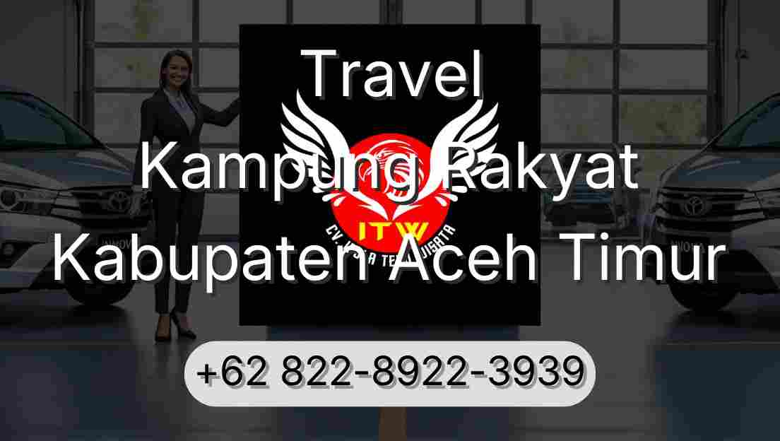 Travel Kampung Rakyat Kabupaten Aceh Timur