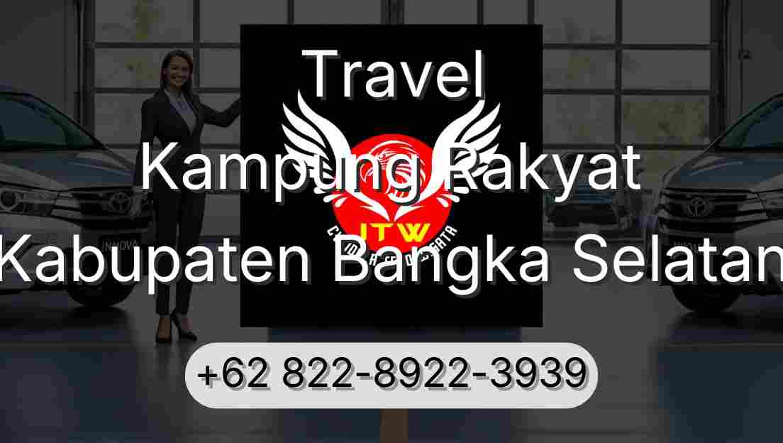 Travel Kampung Rakyat Kabupaten Bangka Selatan