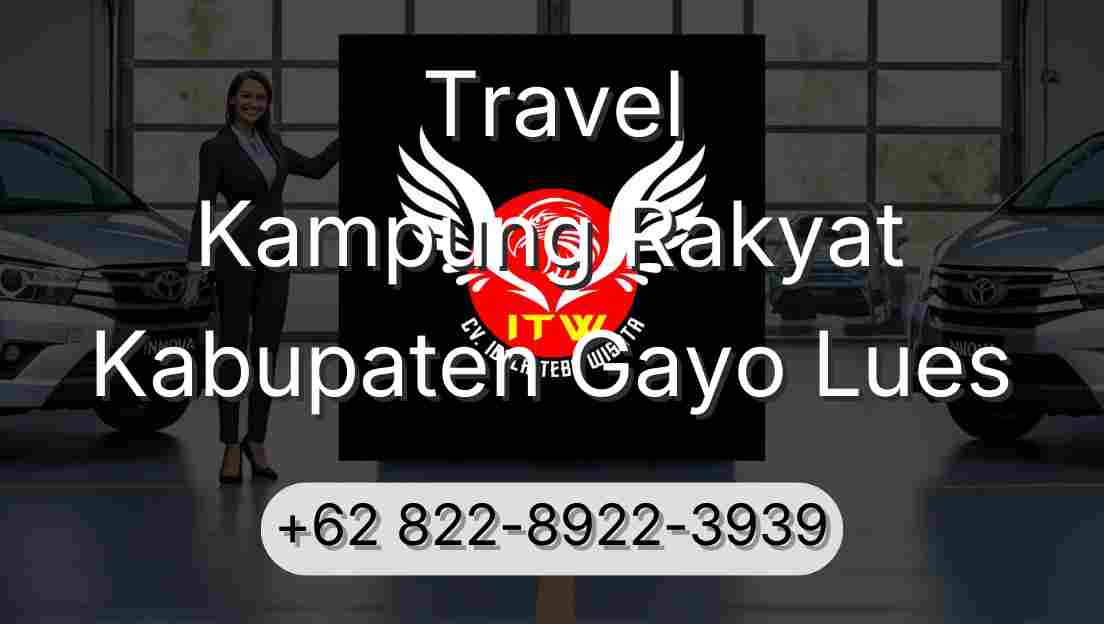 Travel Kampung Rakyat Kabupaten Gayo Lues