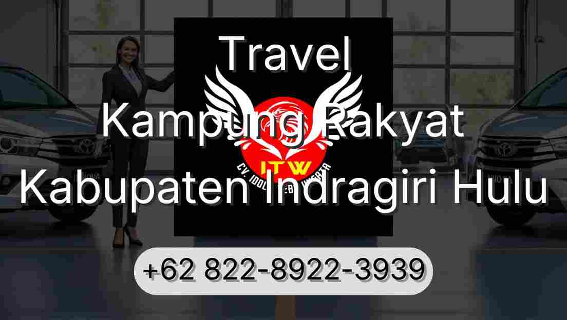 Travel Kampung Rakyat Kabupaten Indragiri Hulu