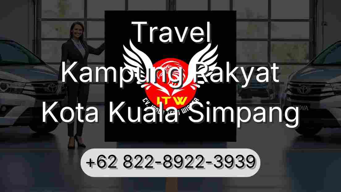 Travel Kampung Rakyat Kota Kuala Simpang