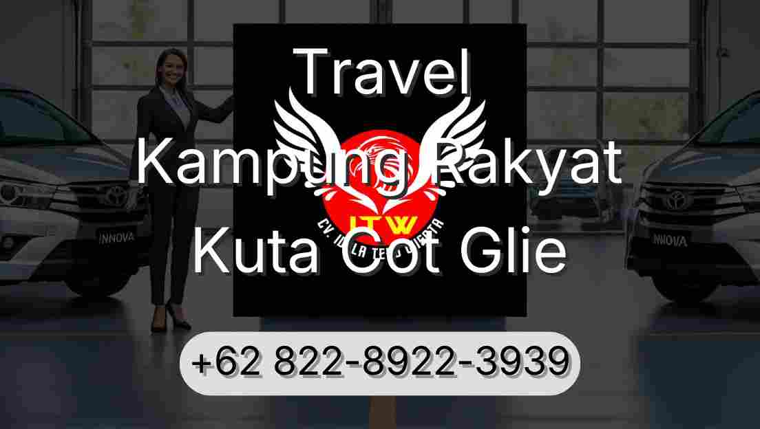 Travel Kampung Rakyat Kuta Cot Glie