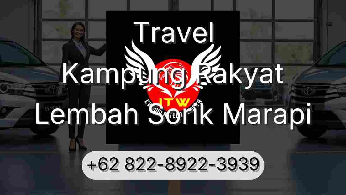 Travel Kampung Rakyat Lembah Sorik Marapi