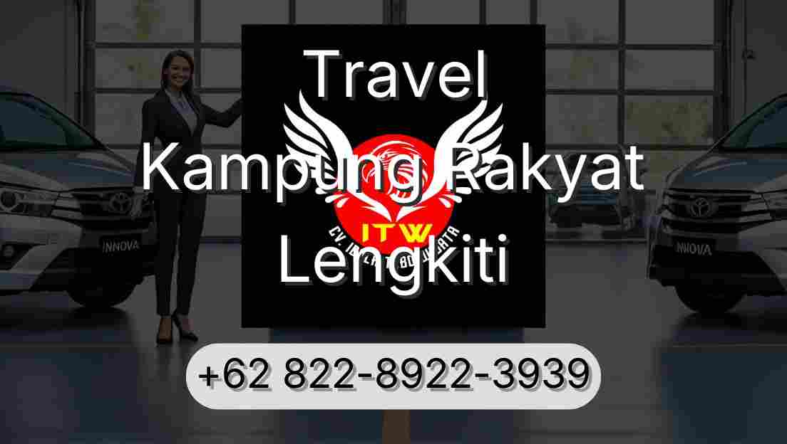 Travel Kampung Rakyat Lengkiti