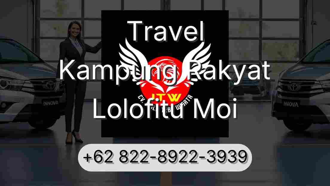 Travel Kampung Rakyat Lolofitu Moi