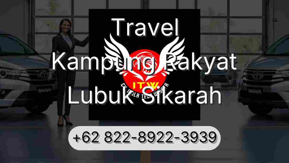Travel Kampung Rakyat Lubuk Sikarah