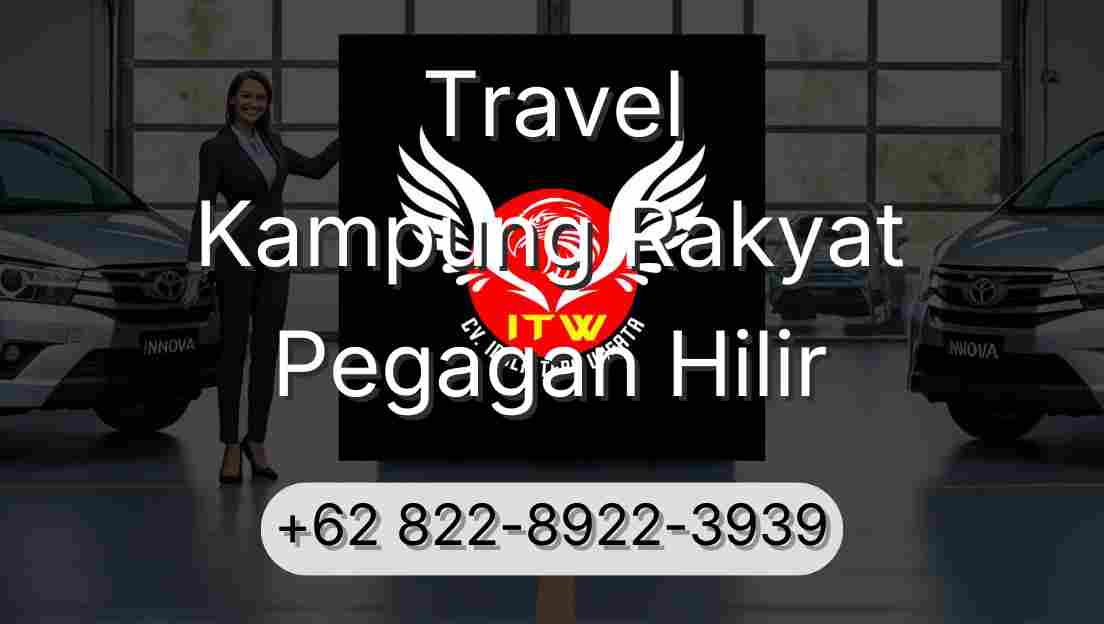 Travel Kampung Rakyat Pegagan Hilir