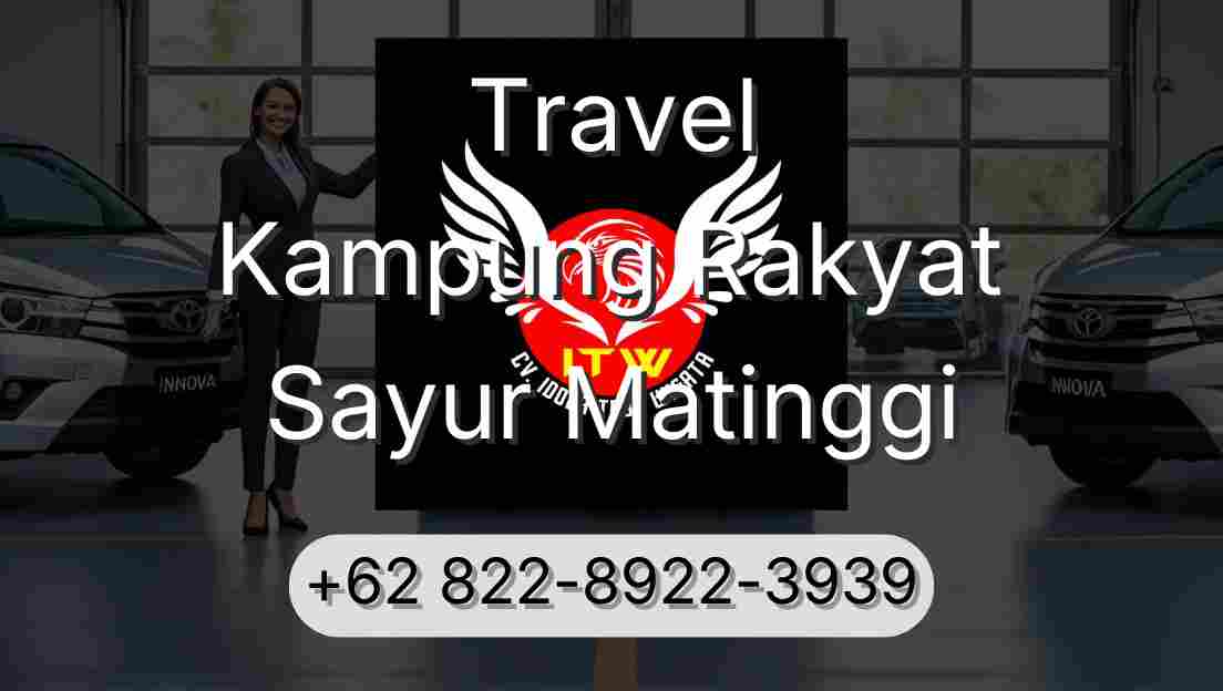 Travel Kampung Rakyat Sayur Matinggi