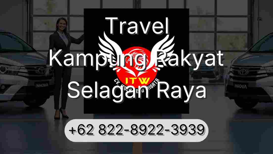 Travel Kampung Rakyat Selagan Raya