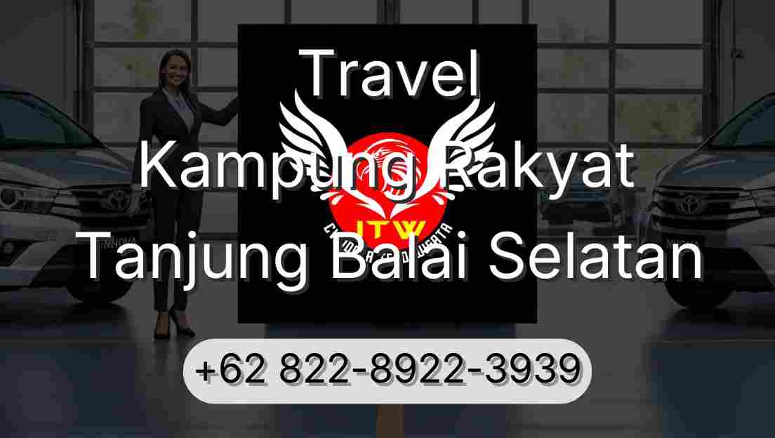 Travel Kampung Rakyat Tanjung Balai Selatan