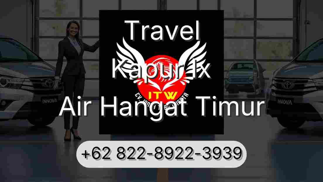 Travel Kapur Ix Air Hangat Timur