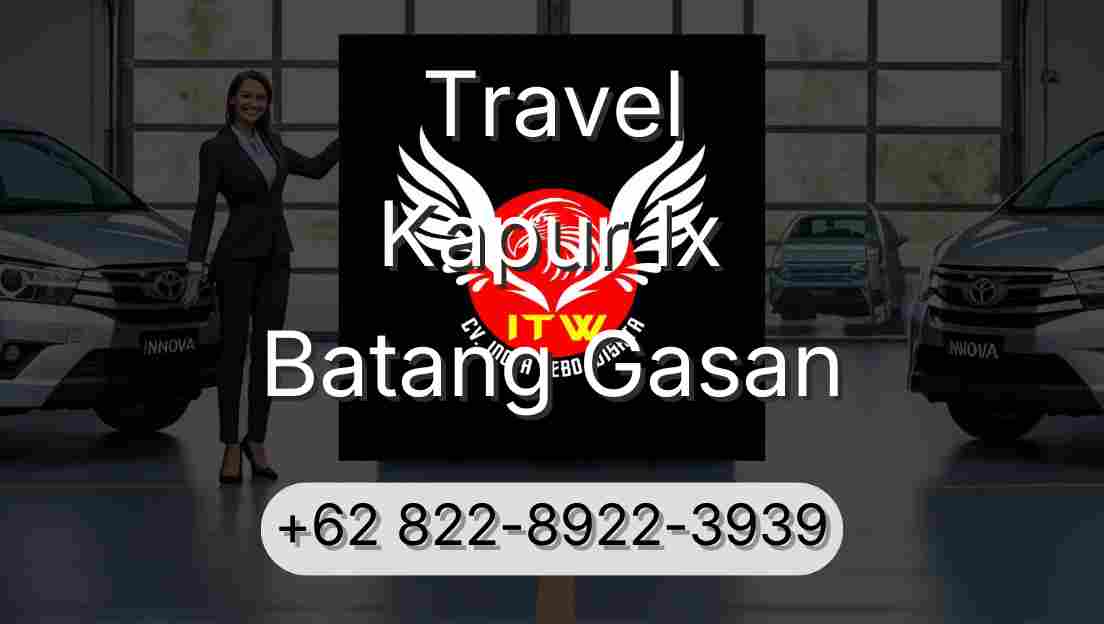 Travel Kapur Ix Batang Gasan