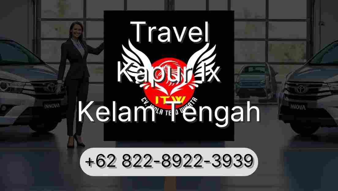 Travel Kapur Ix Kelam Tengah