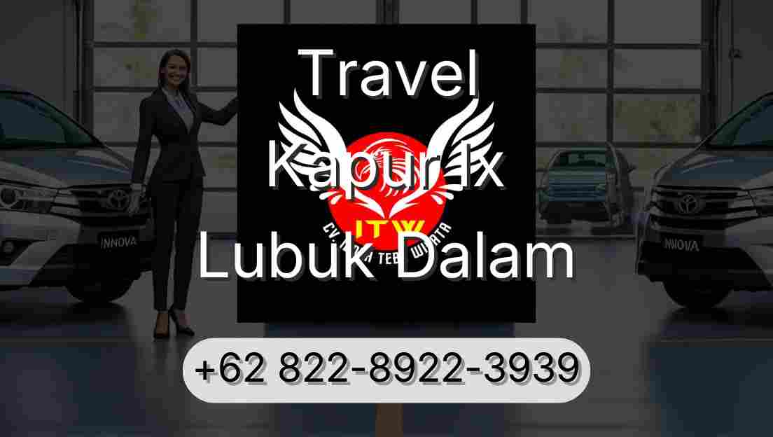 Travel Kapur Ix Lubuk Dalam