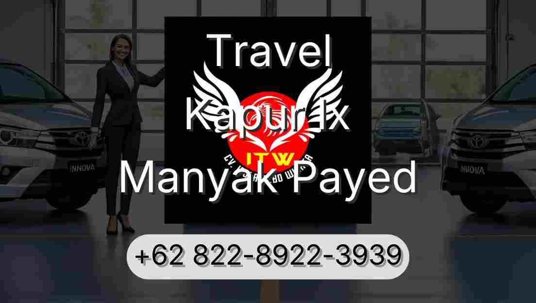 Travel Kapur Ix Manyak Payed