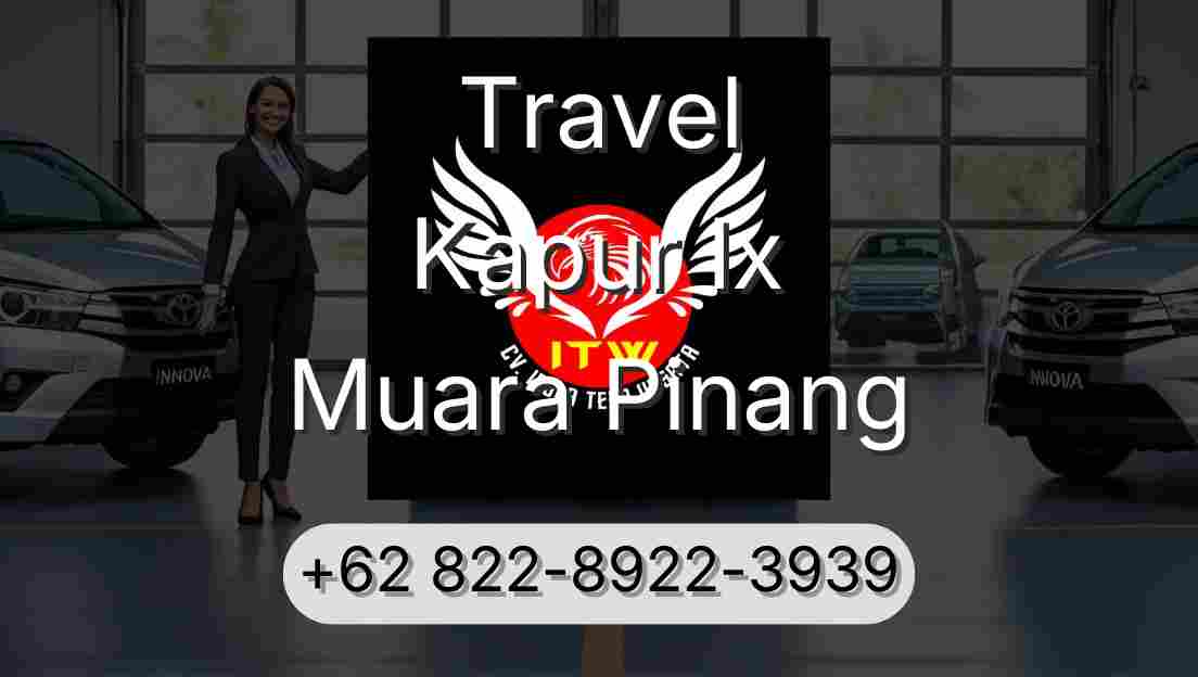 Travel Kapur Ix Muara Pinang