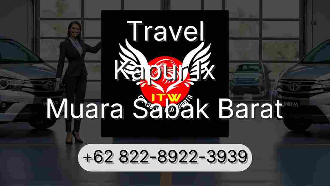 Travel Kapur Ix Muara Sabak Barat