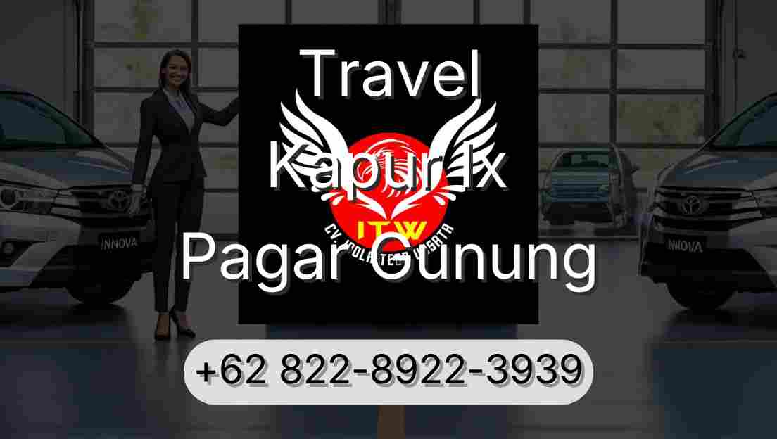 Travel Kapur Ix Pagar Gunung
