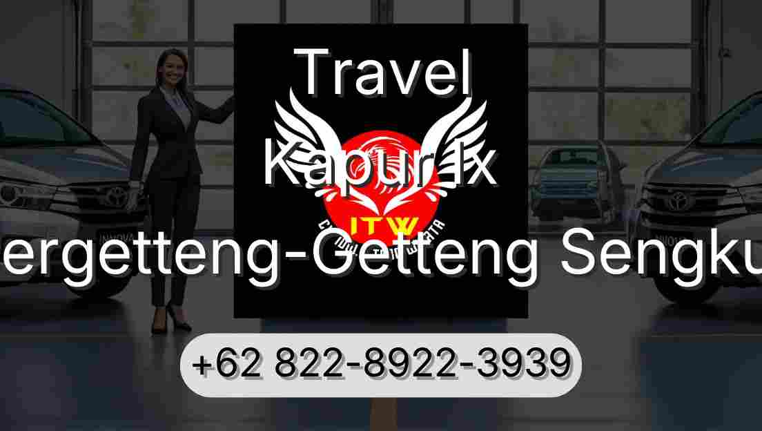 Travel Kapur Ix Pergetteng-Getteng Sengkut