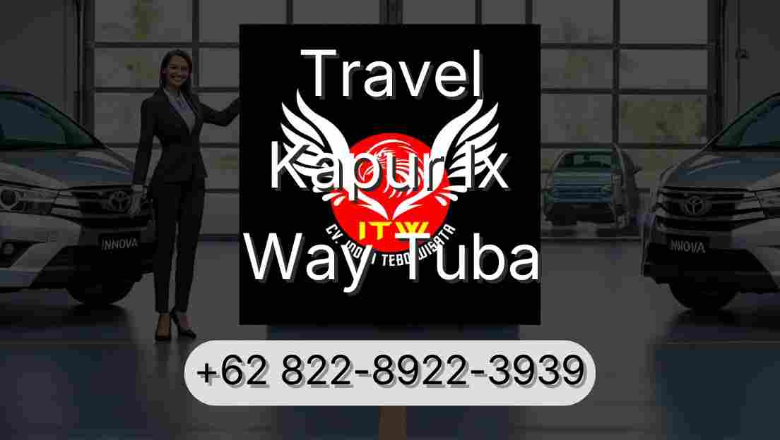 Travel Kapur Ix Way Tuba