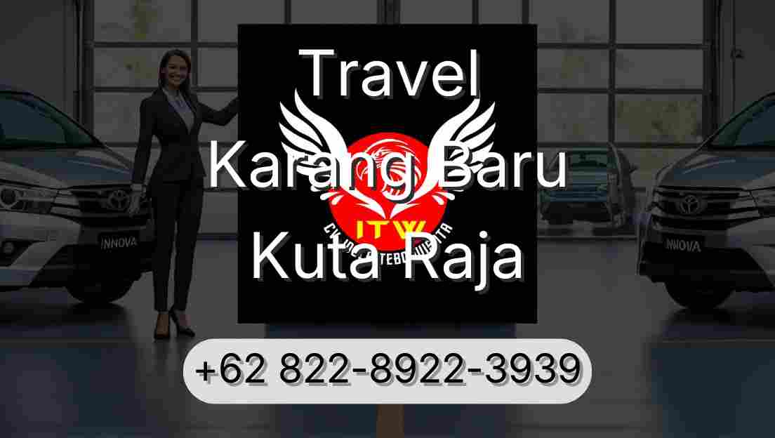 Travel Karang Baru Kuta Raja