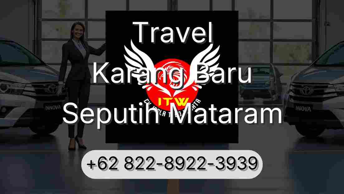 Travel Karang Baru Seputih Mataram