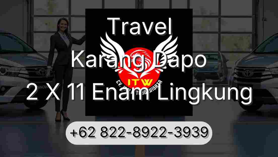 Travel Karang Dapo 2 X 11 Enam Lingkung