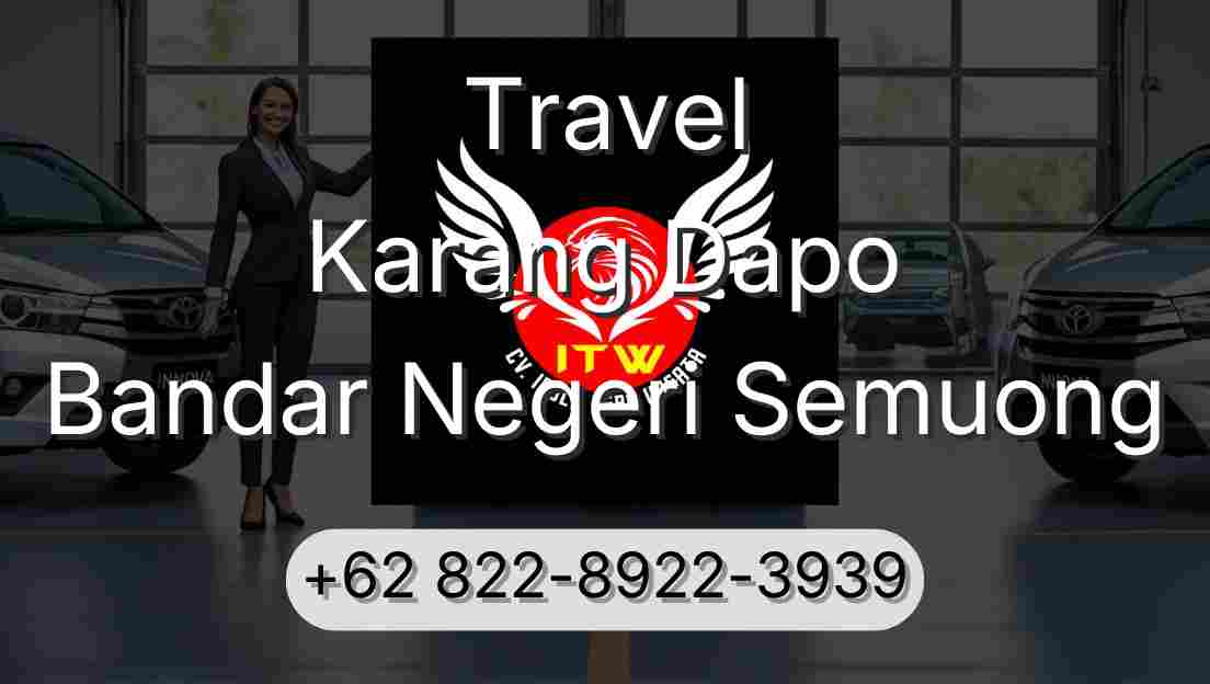 Travel Karang Dapo Bandar Negeri Semuong