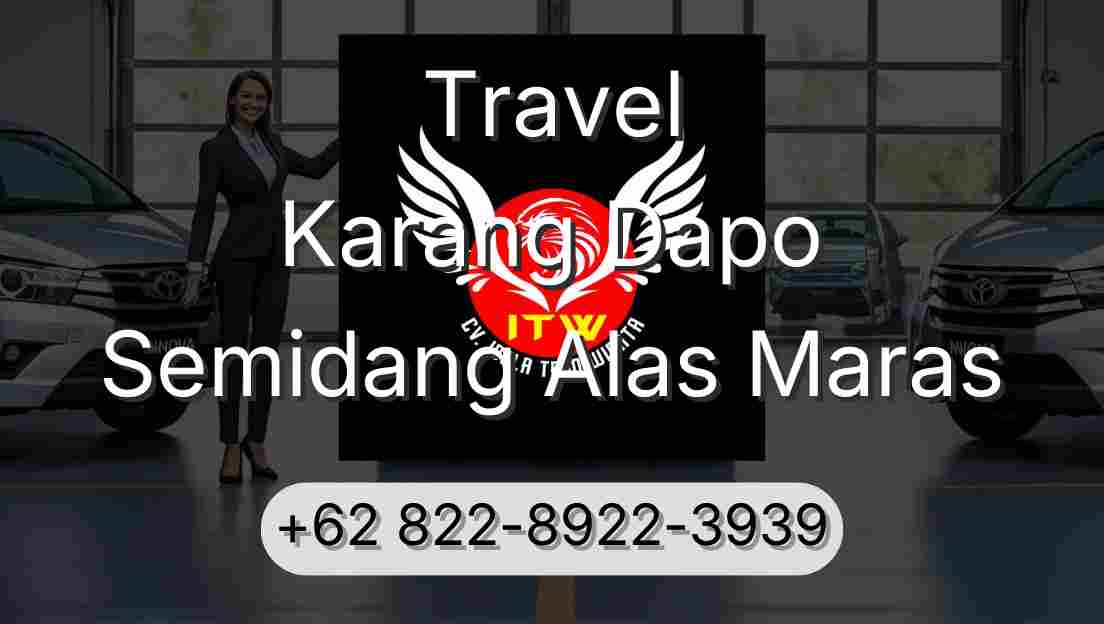 Travel Karang Dapo Semidang Alas Maras