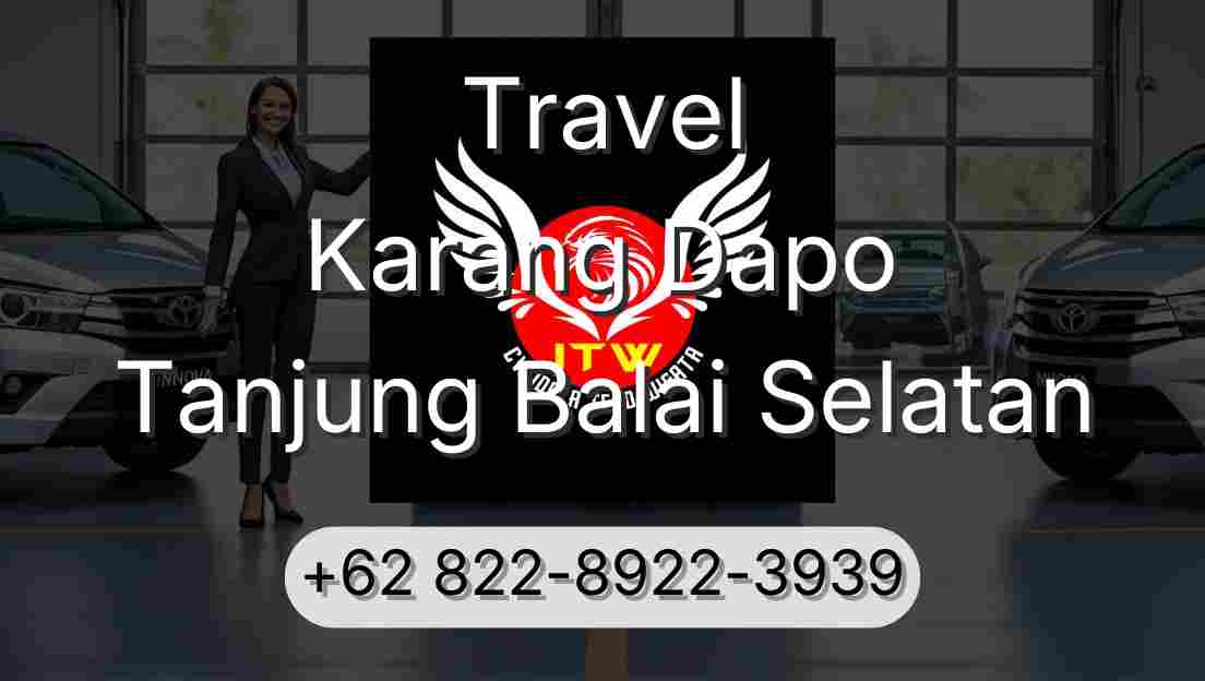 Travel Karang Dapo Tanjung Balai Selatan