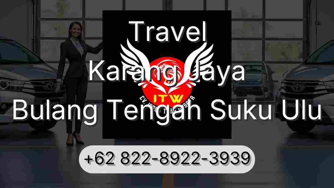 Travel Karang Jaya Bulang Tengah Suku Ulu