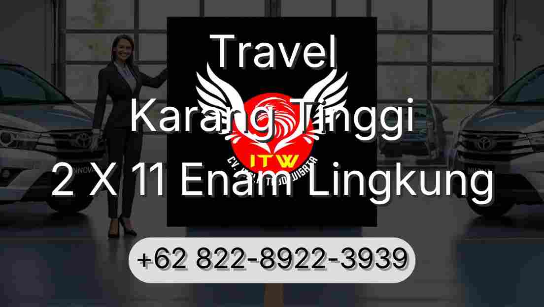 Travel Karang Tinggi 2 X 11 Enam Lingkung