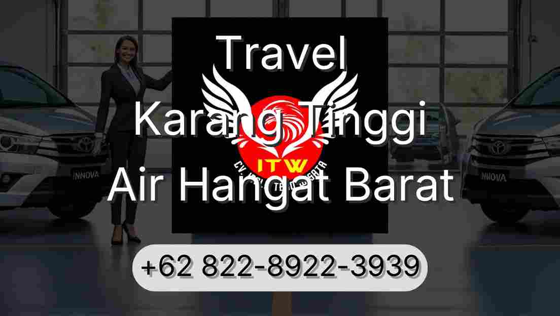 Travel Karang Tinggi Air Hangat Barat