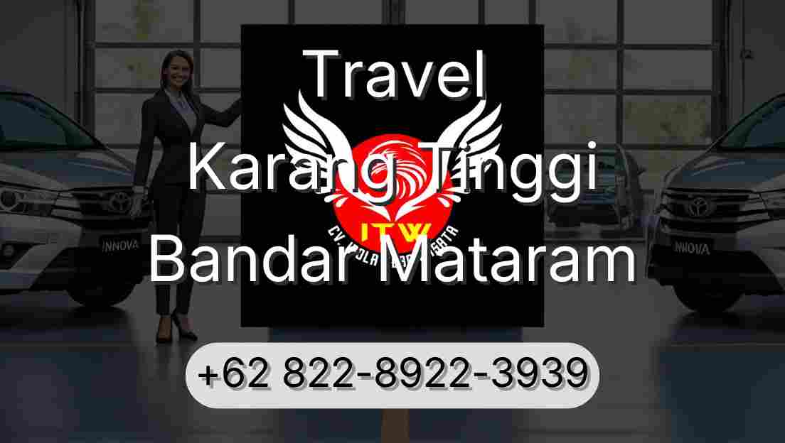 Travel Karang Tinggi Bandar Mataram