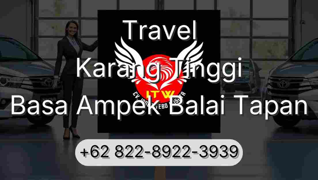 Travel Karang Tinggi Basa Ampek Balai Tapan