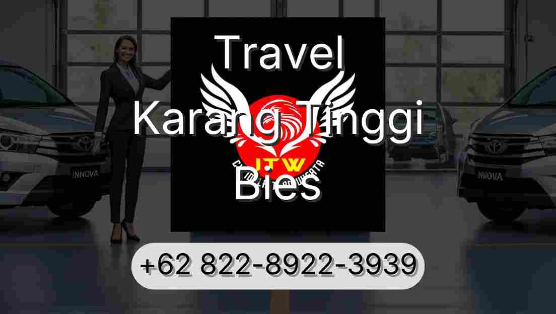 Travel Karang Tinggi Bies