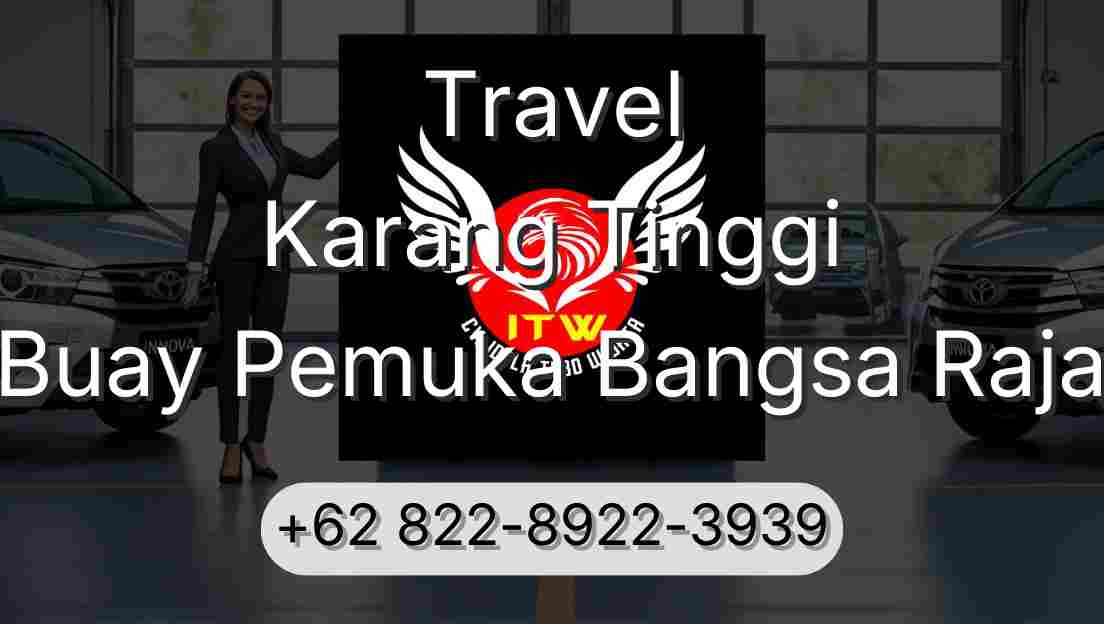 Travel Karang Tinggi Buay Pemuka Bangsa Raja
