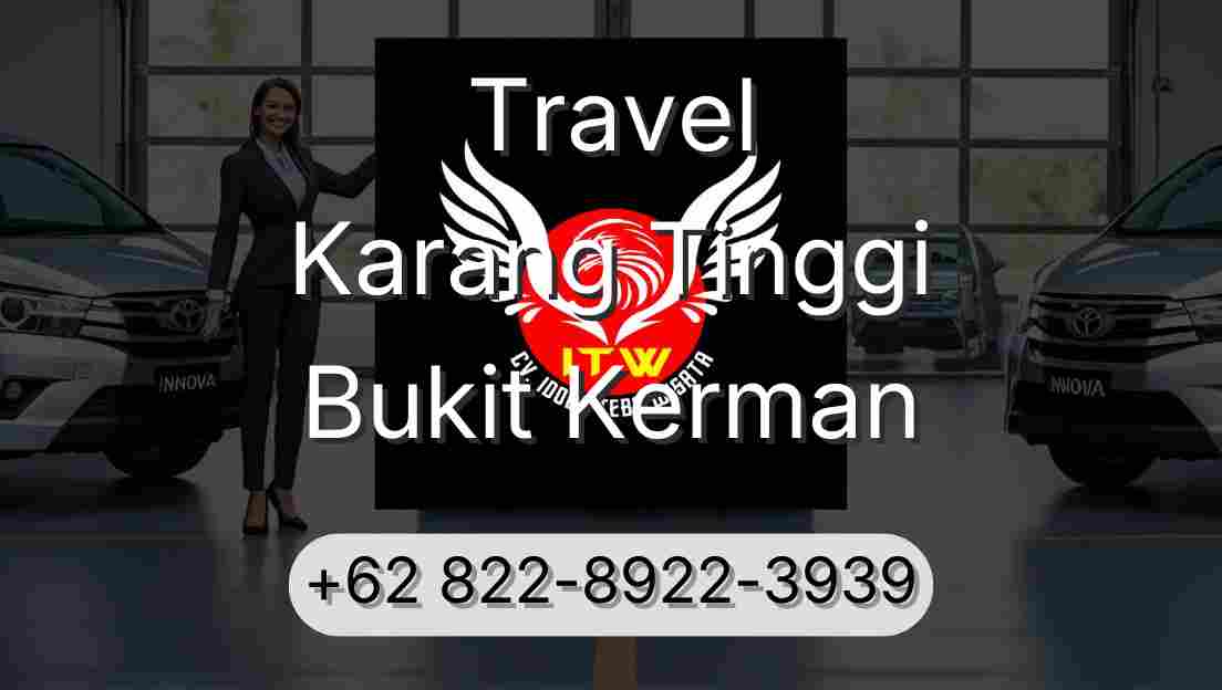 Travel Karang Tinggi Bukit Kerman
