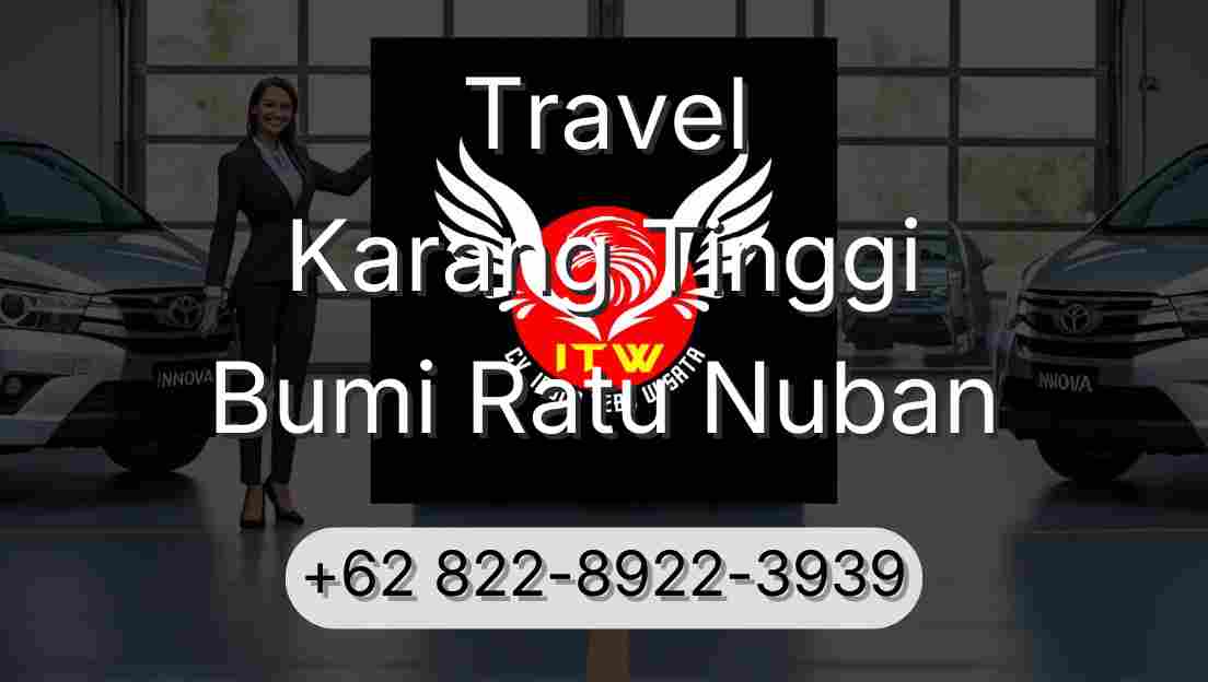 Travel Karang Tinggi Bumi Ratu Nuban